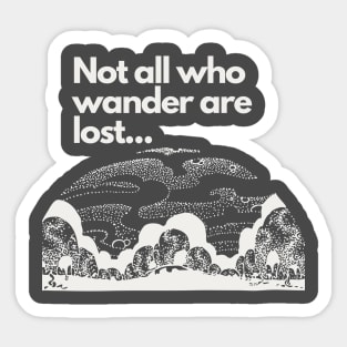 Not all who wander are lost Sticker